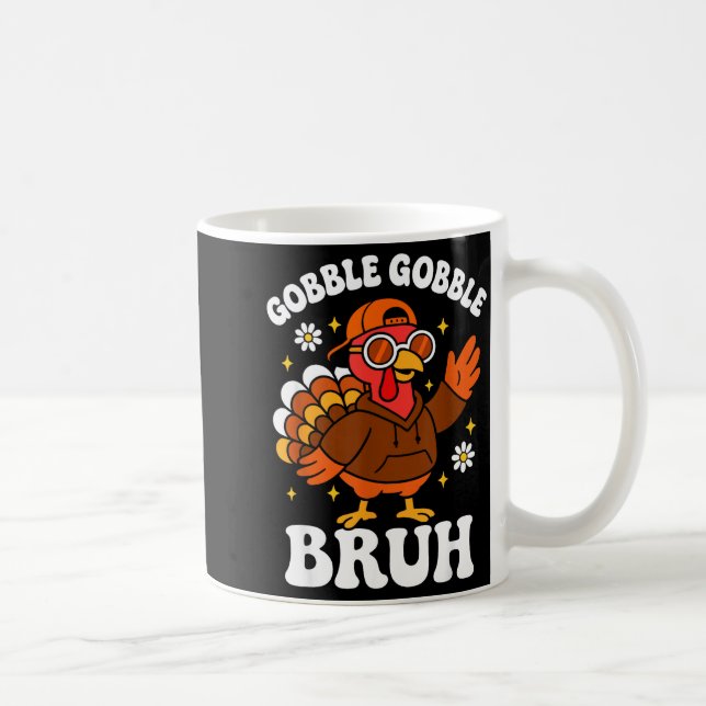 Bruh Funny Thanksgiving Turkey Gobble Boys Girls K Kaffemugg (Höger)