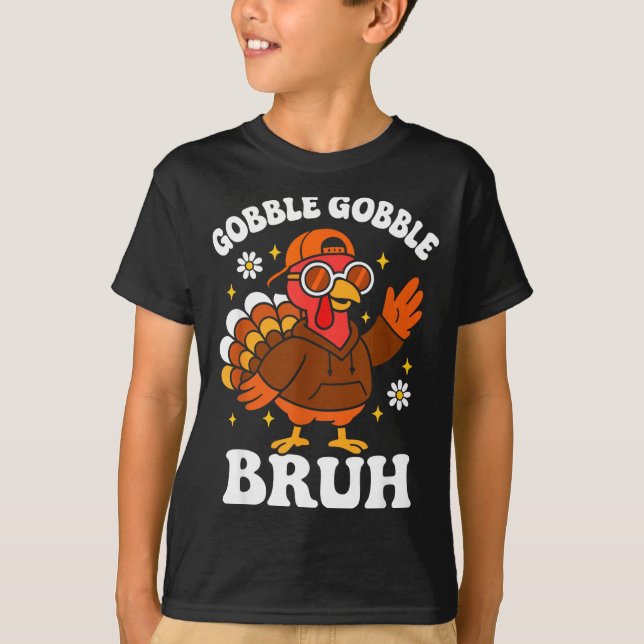 Bruh Funny Thanksgiving Turkey Gobble Boys Girls K T Shirt (Framsida)
