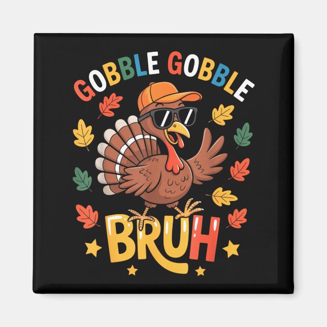 Bruh Funny Thanksgiving Turkey Gobble Shirt Boys G Magnet (Framsidan)