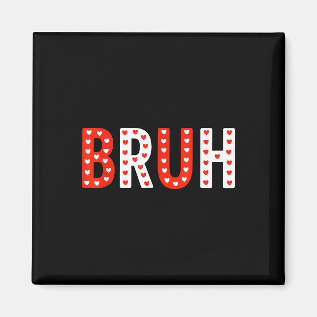 Bruh Funny Valentines day Kids Boy Manar Magnet (Framsidan)