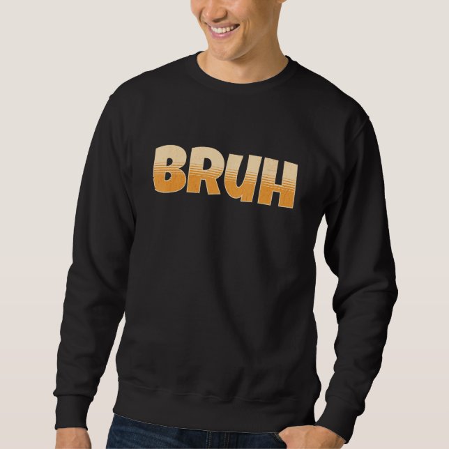 Bruh Gamer Slang Meme - Bruh Meme Funny Lång Ärmad Tröja (Framsida)
