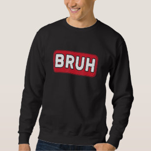 Bruh Gamer Slang Meme-spel Lång Ärmad Tröja