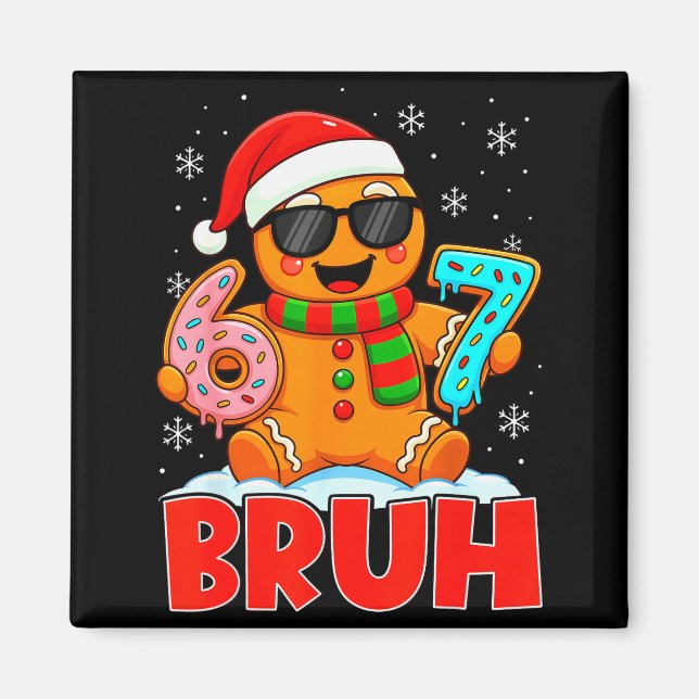 Bruh Gingerbread Sex Sju 67 Glass Drip Chris Magnet (Framsidan)