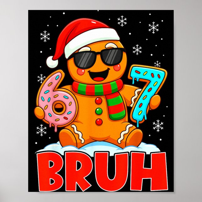 Bruh Gingerbread Six Seven 67 Ice Cream Drip Chris Poster (Framsidan)