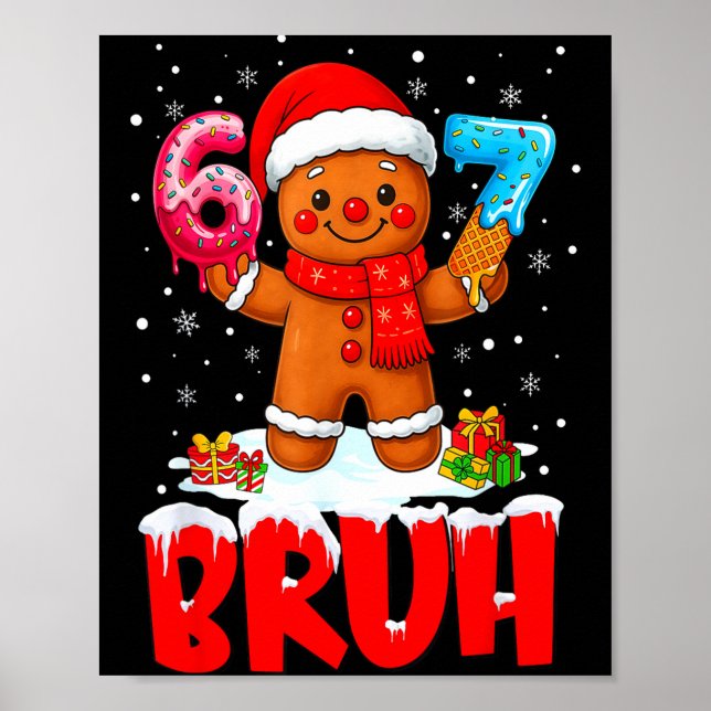 Bruh Gingerbread Six Seven 67 Ice Cream Drip Chris Poster (Framsidan)