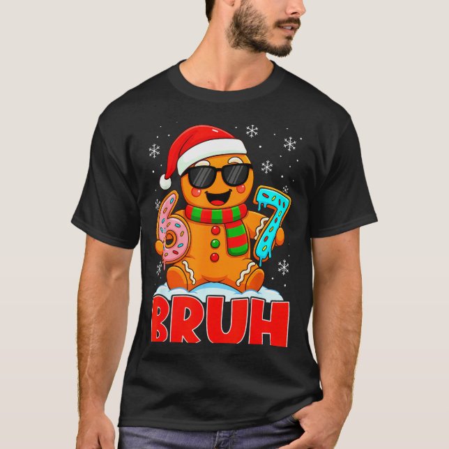 Bruh Gingerbread Six Seven 67 Ice Cream Drip Chris T Shirt (Framsida)