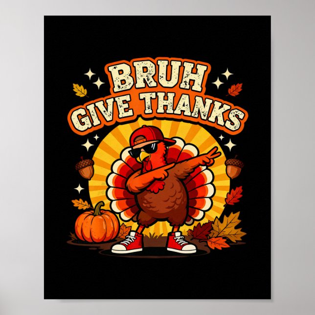 Bruh Give Thanks Dabbing Turkey Boy Funny Thanksgi Poster (Framsidan)