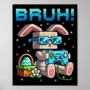 Bruh Glad Påsk Kanin Äggjakt Dataspel Gamer Poster