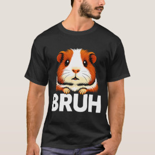 Bruh Guinea G T Shirt
