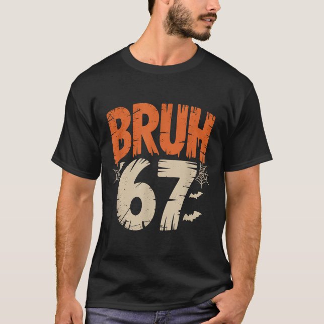 Bruh Halloween 67 Meme  T Shirt (Framsida)