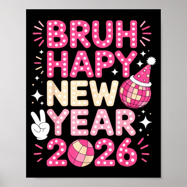Bruh Happy New Year 2026 Party Vibes For Fun-lovin Poster (Framsidan)