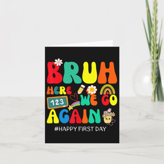 Bruh Här Går Vi Igen Glad Första Skoldagen Fu Kort (Framsida)
