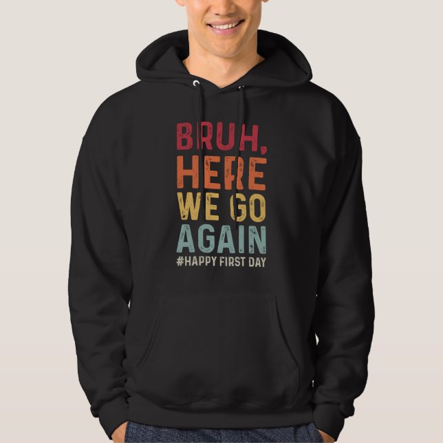 Bruh, här går vi tillbaka till Student Funny Back  Hoodie (Framsida)