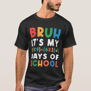 Bruh har mina 100 dagar i skola 100 dagar Formel M T Shirt