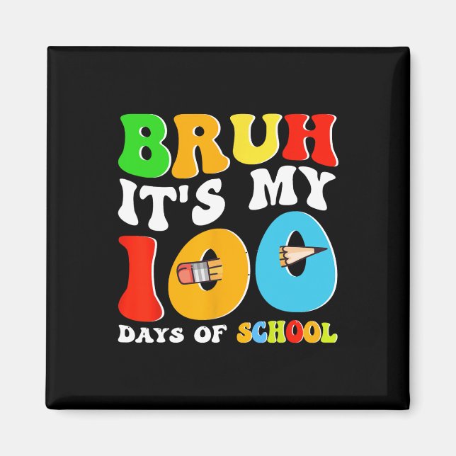 Bruh har mina 100 dagar i skolundervisningen. magnet (Framsidan)