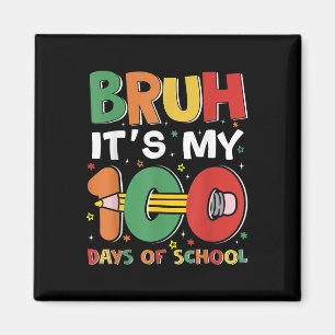 Bruh har mina 100 dagar med skolbarnsbarn magnet