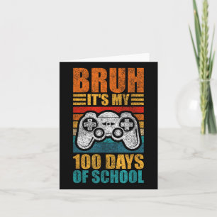 Bruh har mina 100 dagar med skolgamerpojke 100 dag kort