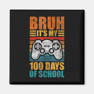 Bruh har mina 100 dagar med skolgamerpojke 100 dag magnet