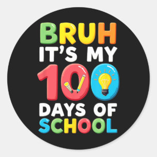 Bruh har mina 100 dagar som lärare i Student Runt Klistermärke