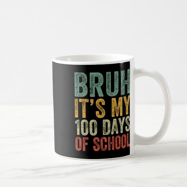 Bruh har mina 100 skoldagar 100 skoldag kaffemugg (Höger)