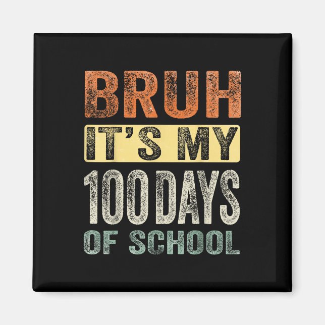 Bruh har mina 100 skoldagar 100 skoldag magnet (Framsidan)
