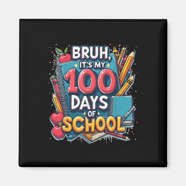 Bruh har mina 100 skoldagar 100 skoldag magnet (Framsidan)