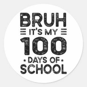 Bruh har mina 100 skoldagar 100 skoldag runt klistermärke