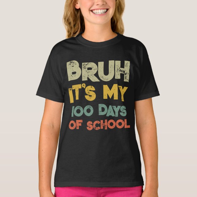 Bruh har mina 100 skoldagar 100 skoldag t shirt (Framsida)
