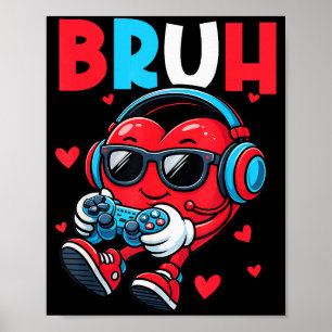 Bruh Heart Gamer Video Spel Kontroll Valentine Poster