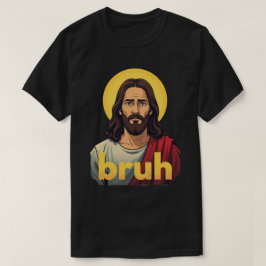 “Bruh” Holy Mood Design – Funny Faith Meme T Shirt