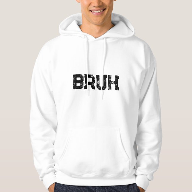 Bruh Hoodie (Framsida)