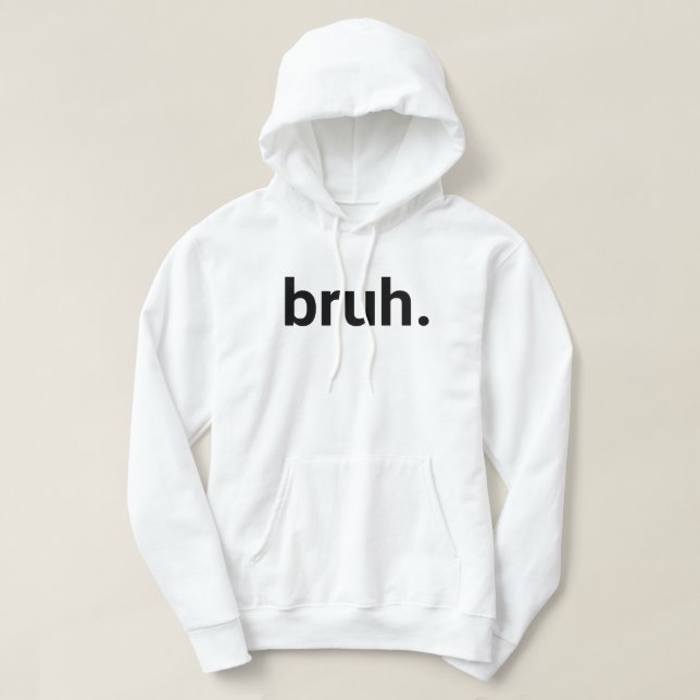 Bruh. Hoodie (Design framsida)