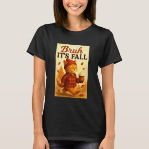 Bruh Höst Autumn Cat Lover Höst Säsong Mysig Fe T Shirt