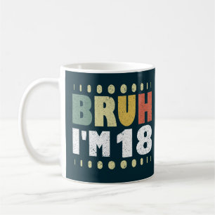 Bruh I är 18 18:e födelsedagstidningen Girls Boys Kaffemugg
