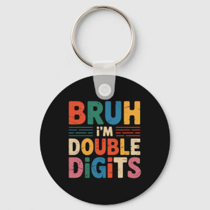 Bruh I är Dubbla Siffror 10:e födelsedagen 10 år g Nyckelring