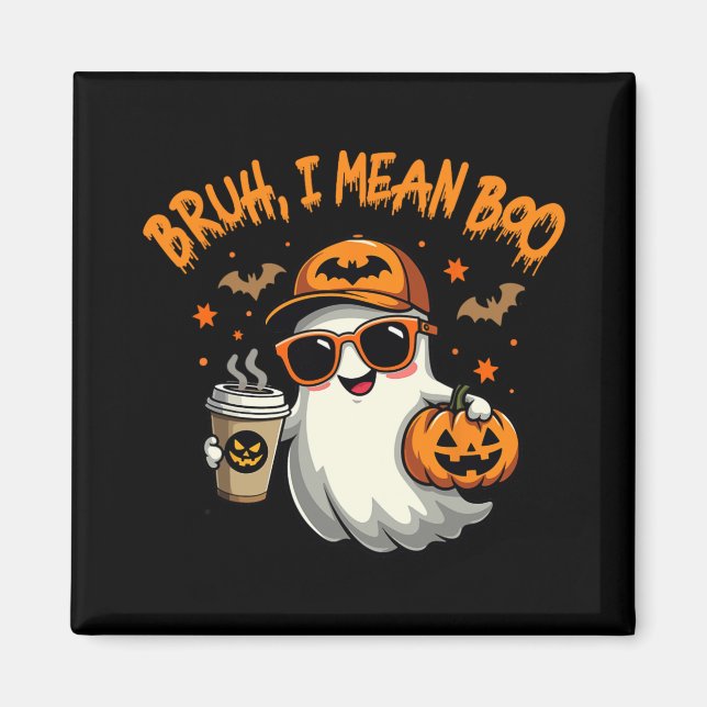 Bruh I Elak Boo Funny Ghost Coffee Pumpkin Spooky Magnet (Framsidan)
