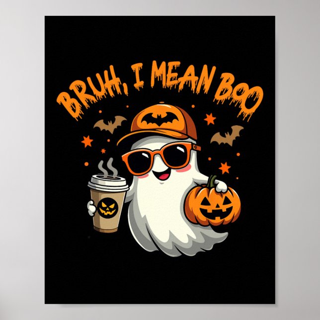 Bruh I Elak Boo Funny Ghost Coffee Pumpkin Spooky Poster (Framsidan)