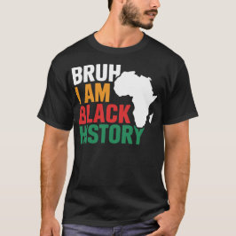 Bruh I is Black History Celebrent Black History T Shirt