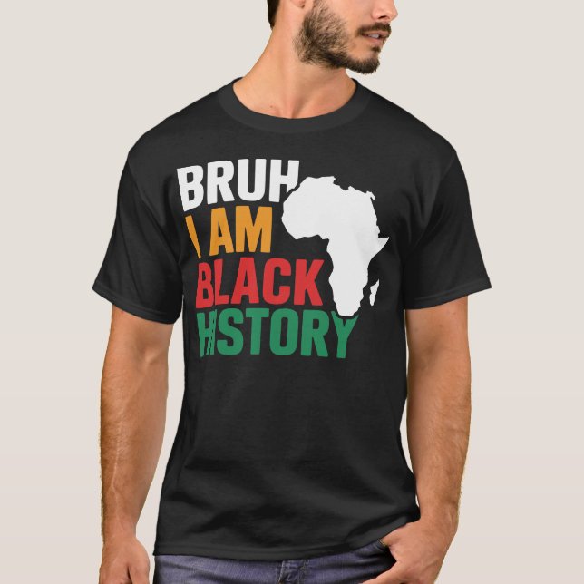 Bruh I is Black History Celebrent Black History T Shirt (Framsida)