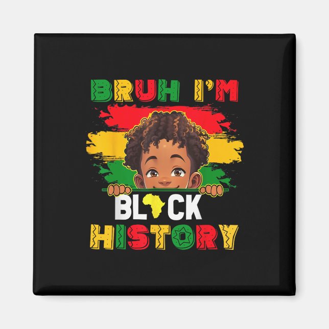 Bruh I is Black History Month African American Man Magnet (Framsidan)