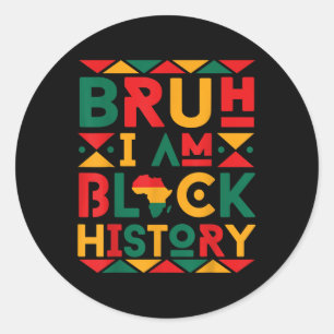 Bruh I is Black History Pride African Boys Runt Klistermärke