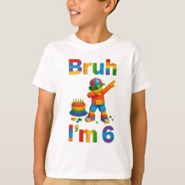 Bruh I’m 6 – Funny Block Build Party Kids Birthday T Shirt