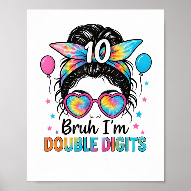 Bruh I’m Dubbla Digits 10:e födelsedagsflicka Mess Poster (Framsidan)