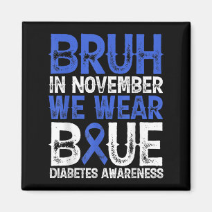 Bruh i november Bära Blue Diabetes Awareness B Magnet