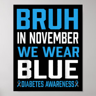 Bruh i november.. Vi Bära Blue Diabetes Awareness Poster