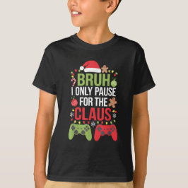 Bruh I pausa bara Claus Funny-julen T Shirt