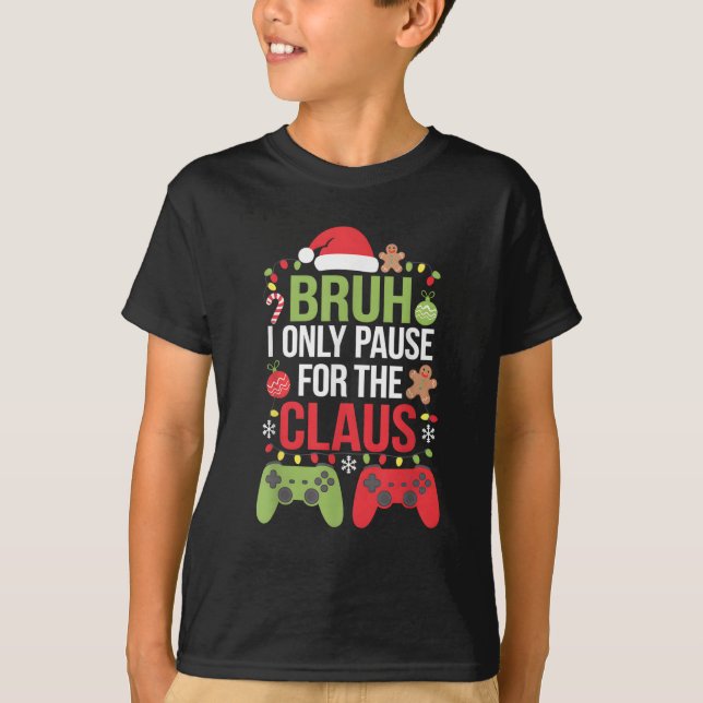 Bruh I pausa bara Claus Funny-julen T Shirt (Framsida)
