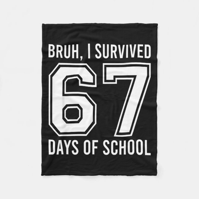 Bruh I Survived 67 Days Of School Funny Six Seven  Fleecefilt (Framsidan)