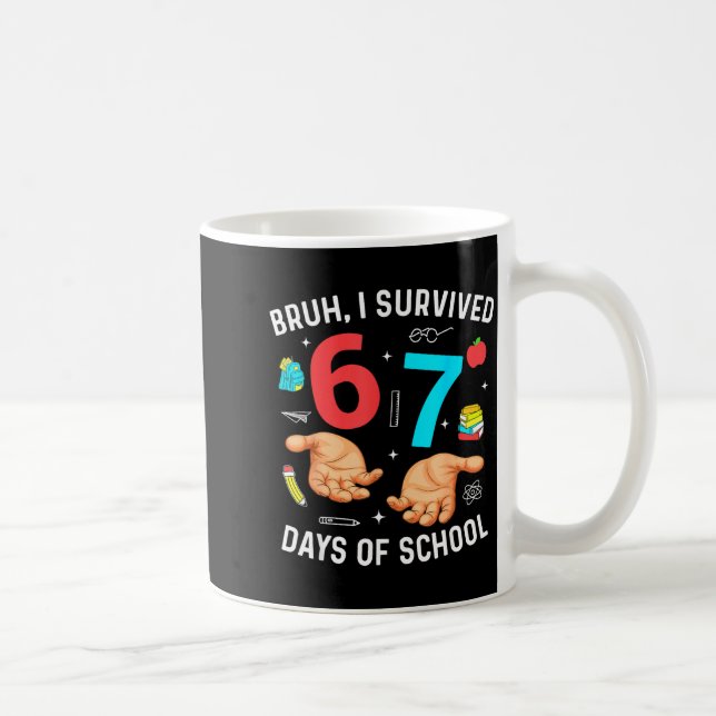 Bruh I Survived 67 Days Of School Funny Six Seven  Kaffemugg (Höger)