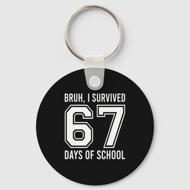 Bruh I Survived 67 Days Of School Funny Six Seven  Nyckelring (Framsida)